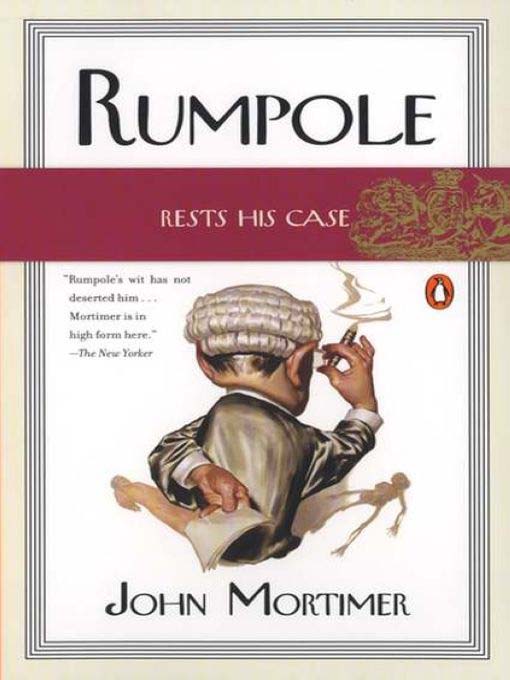 Title details for Rumpole Rests His Case by John Mortimer - Wait list